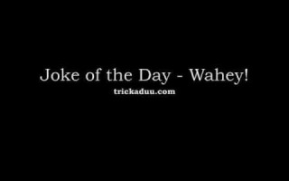 Joke Of The Day – Wahey!